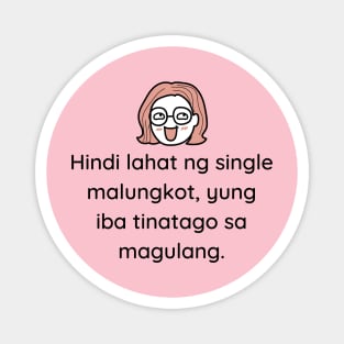 Filipino boyfriend tagalog joke - hindi lahat ng single malungkot Magnet